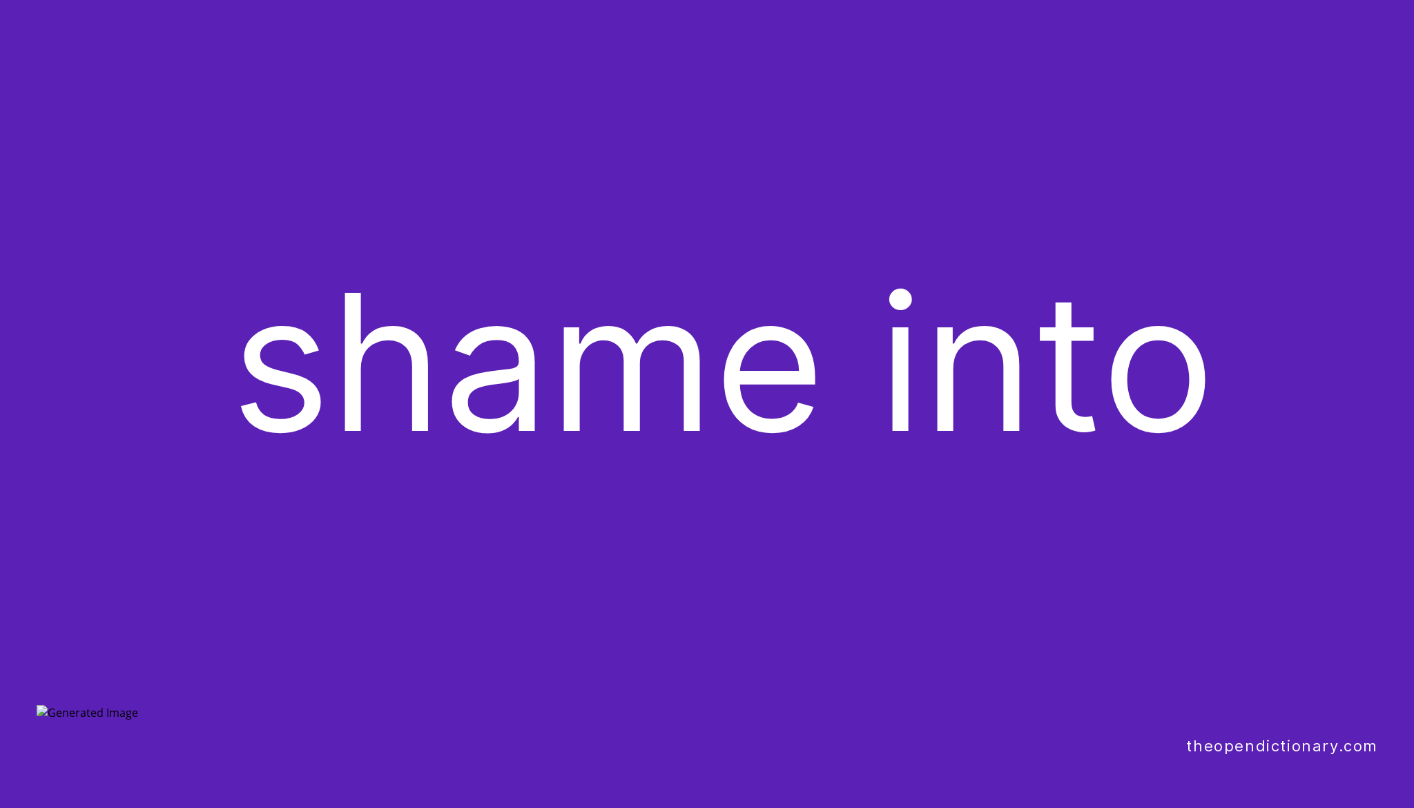 shame-into-phrasal-verb-shame-into-definition-meaning-and-example